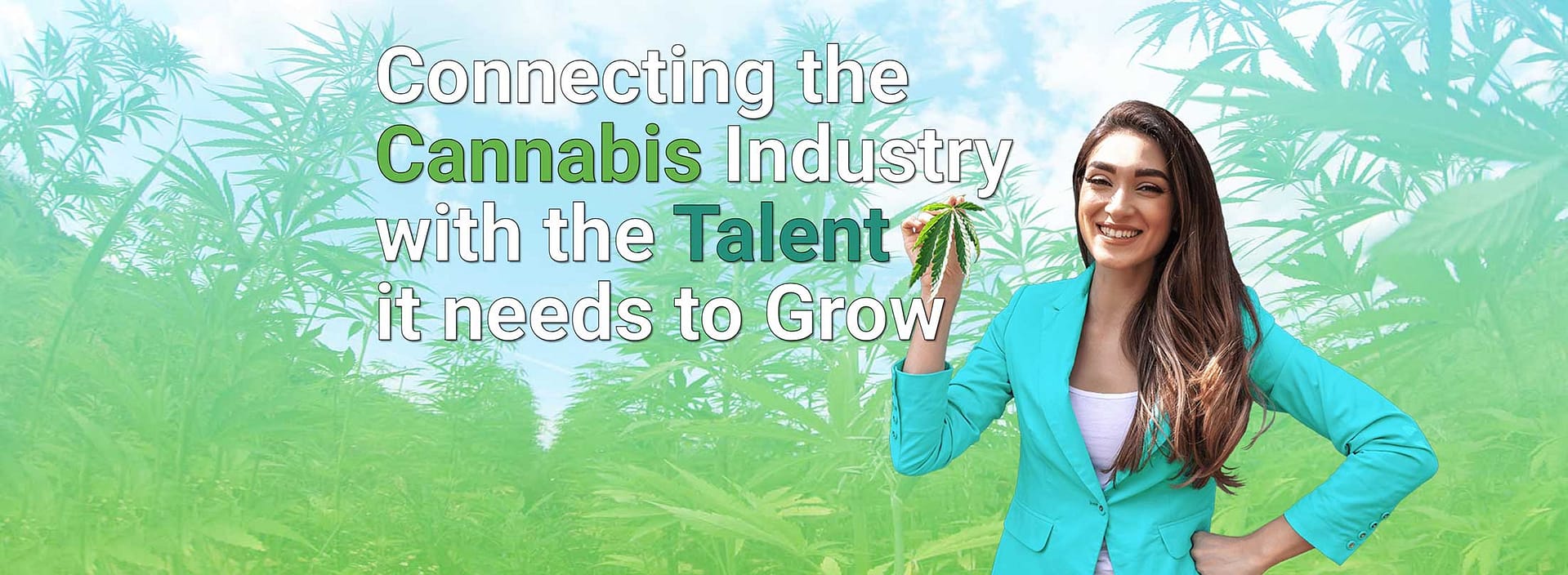 Cannabis Staffing, Cannabis Recruiters - Connecting the Cannabis Industry with the Talent it needs to Grow
